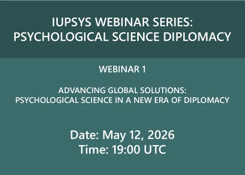 IUPSYS Webinar Series Psychological Science Diplomacy